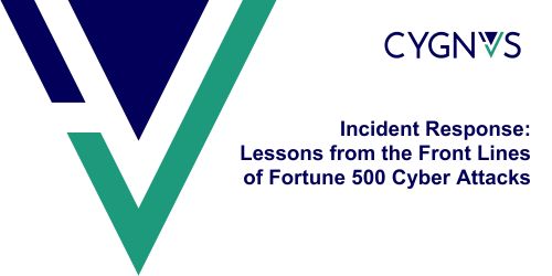 WEBINAR - Incident Response: Lessons From the Front Lines of Fortune 500 Cyber Attacks